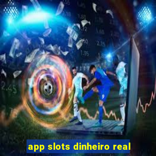 app slots dinheiro real